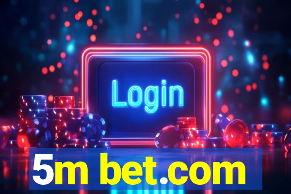 5m bet.com